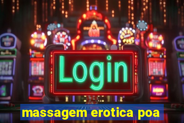 massagem erotica poa